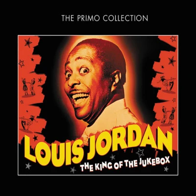 Louis Jordan The King Of The Jukebox