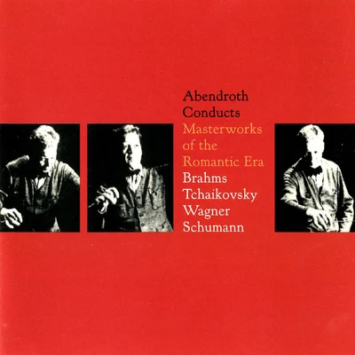 Hermann Abendroth WAGNER, R.: Wesendonck LiederSCHUMANN, R.: Symphony No. 4TCHAIKOVSKY: Variations on a Rococo Theme in A Major (Abendroth)