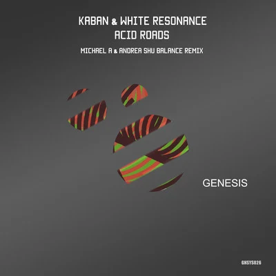 Kaban/White Resonance Acid Roads