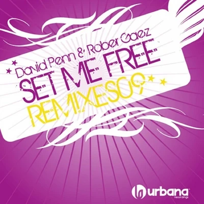 David Penn/Rober Gaez/Daren J. Bell Set Me Free Remixes