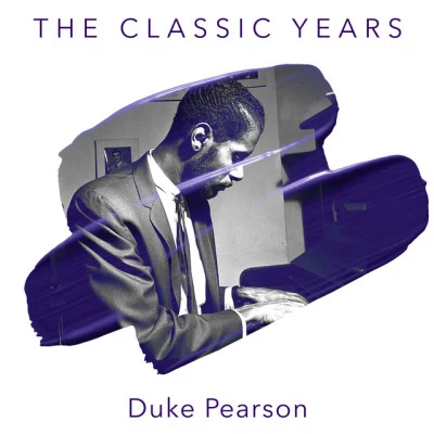 Duke Pearson The Classic Years