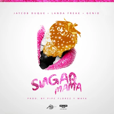 Jaycob Duque Sugar Mama (feat. Landa Freak & Genio)