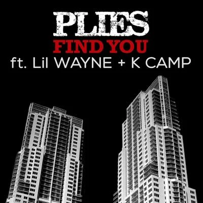 Plies Find You (feat. Lil Wayne & K Camp) - Single