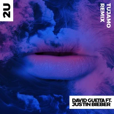 Justin Bieber/David Guetta/Tujamo 2U (feat. Justin Bieber) [Tujamo Remix]