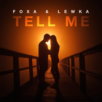 Foxa/Lewka Tell Me