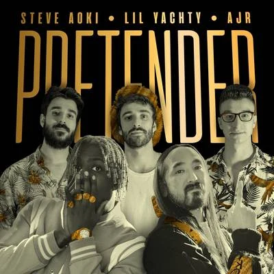 Lil Yachty/AJR/Steve Aoki Pretender