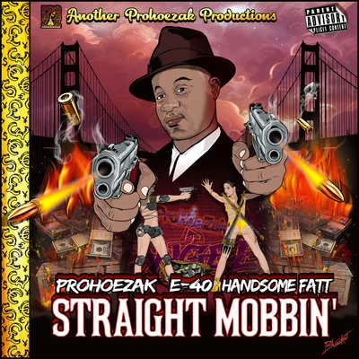 E-40/ProHoeZak/Handsome Fatt Straight Mobbin