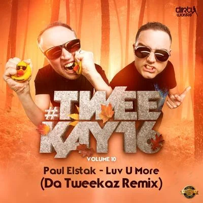 Paul Elstak Luv U More (Da Tweekaz Remix)