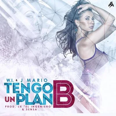 W.I & J Mario Tengo Un Plan B