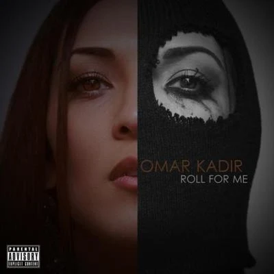 Omar Kadir Roll for Me