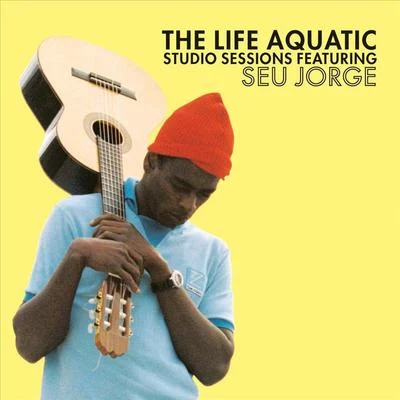 Seu Jorge The Life Aquatic Featuring Seu Jorge