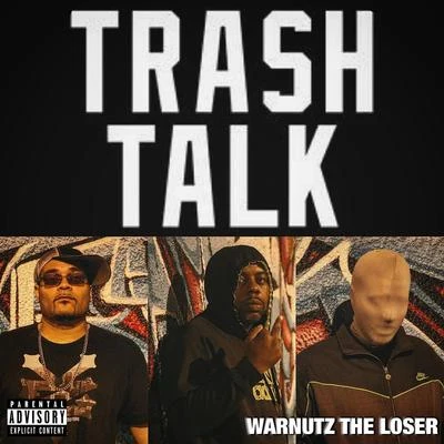 Warnutz the Loser Trash Talk