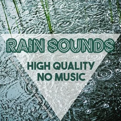 Rain Sounds/Nature Sounds/Rain Sounds For Sleep Rain Sounds High Quality - No Music