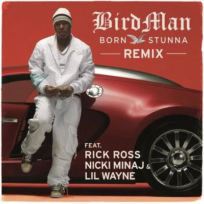 Birdman Born Stunna