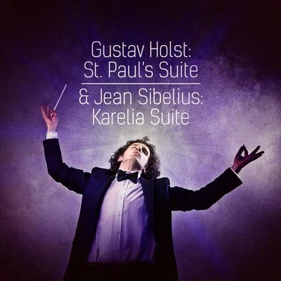 Jean Sibelius Gustav Holst: St. Pauls Suite & Jean Sibelius: Karelia Suite