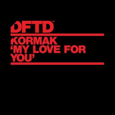 Kormak My Love For You