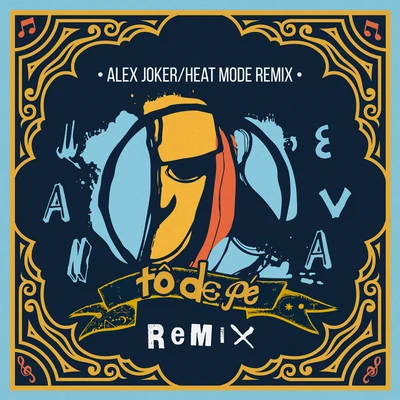 Maneva/Alex Joker/Heat Mode Tô De Pé (Alex Joker & Heat Mode Remix)