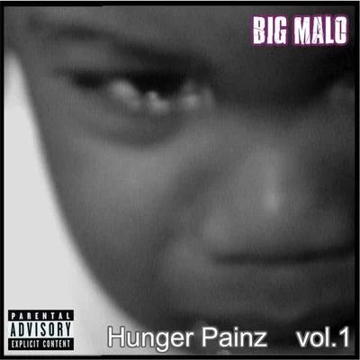 B.I.G. Malo Hunger Painz, Vol. 1