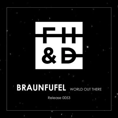 BRAUNFUFEL World Out There