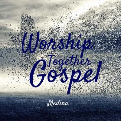 Medina Worship Together Gospel