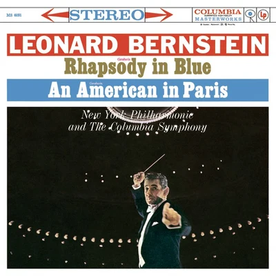 New York Philharmonic/Columbia Symphony Orchestra/Leonard Bernstein Gershwin: Rhapsody in Blue