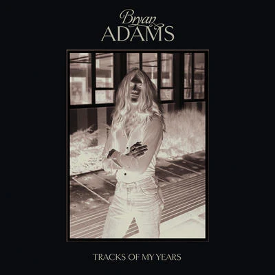 Bryan Adams Tracks Of My Years