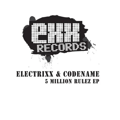 Codename/Electrixx 5 Million Rulez