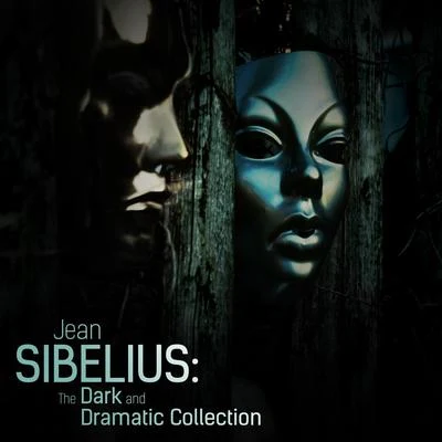 Jean Sibelius Jean Sibelius: The Dark and Dramatic Collection