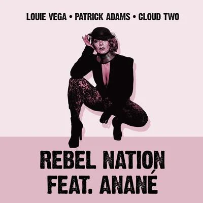 Louie Vega/Anane/Cloud Two/Patrick Adams Rebel Nation (Mixes)