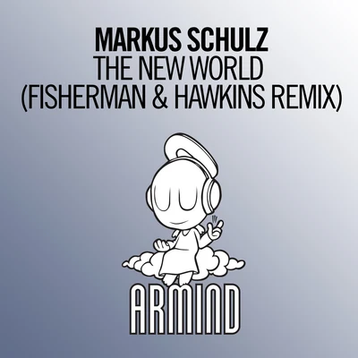 Fisherman & Hawkins The New World (Fisherman & Hawkins Remix)