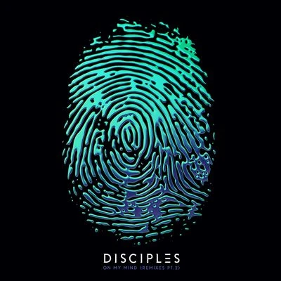 Disciples On My Mind (Remixes Part 2)