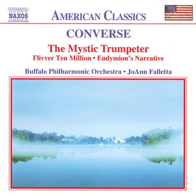 Buffalo Philharmonic Orchestra CONVERSE: Mystic Trumpeter (The)Flivver Ten MillionEndymions Narrative