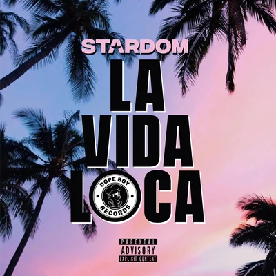 Stardom La Vida Loca