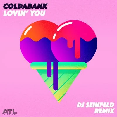 Coldabank Lovin You (DJ Seinfeld Remix)