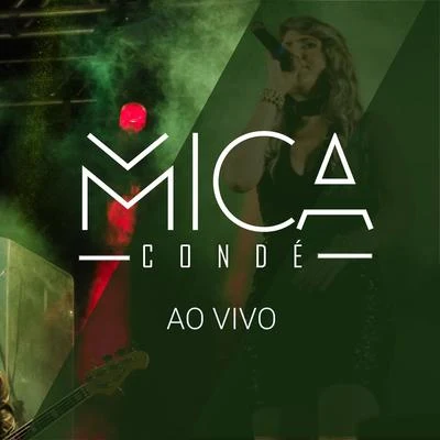 Mica Condé Mica Condé: Ao Vivo