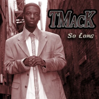 TMack So Long (Edited Version)