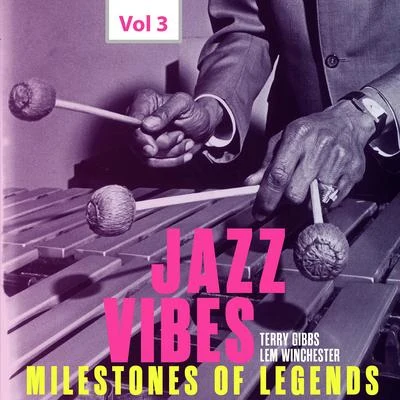 Leroy Vinnegar/Terry Gibbs/Pete Jolly/Lem Winchester/Lem Winchester Sextet/Gary Frommer Milestones of Legends: Jazz Vibes, Vol. 3