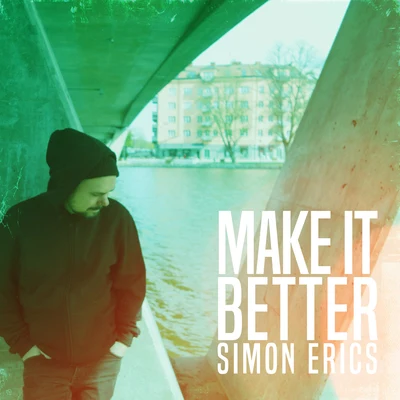 Simon Erics Make It Better