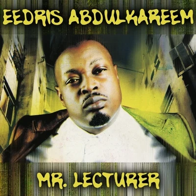 Eedris Abdulkareem Mr Lecturer