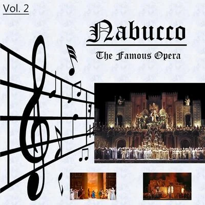 Giuseppe Verdi The Famous Operas - Nabucco, Vol. 2