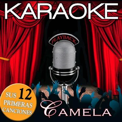 Camela Karaoke Camela Playback . Sus 12 Primeras Canciones