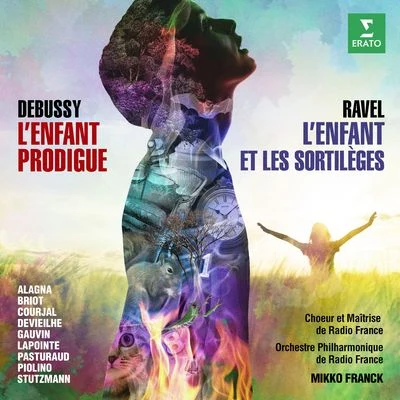 Orchestre Philharmonique De Radio France/Mikko Franck Ravel: L'enfant et les sortilèges - Debussy: L'enfant prodigue (Live)