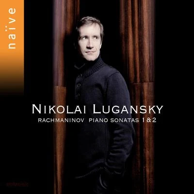 Nikolai Lugansky Rachmaninov: Sonatas