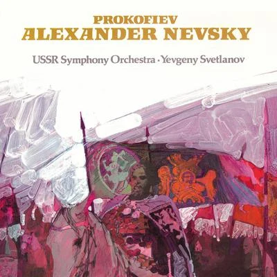 USSR Symphony Orchestra/Larissa Avdeyeva Alexander Nevsky, Cantate. Op. 78