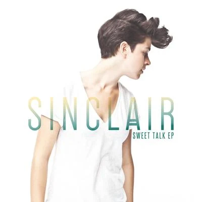 Sinclair Sweet Talk - EP