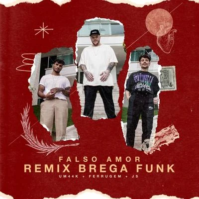 UM44K/Ferrugem/JS o Mão de Ouro Falso amor (Remix Brega Funk)