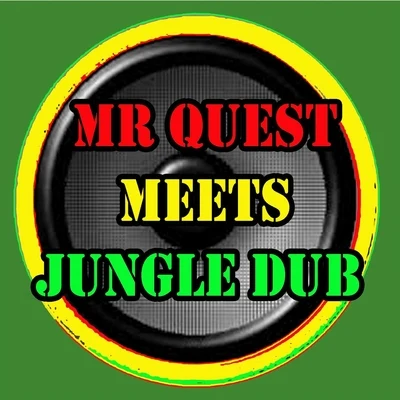 Mr Quest Mr Quest Meets Jungle Dub