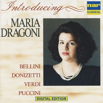 Ciro Visco/Maria Dragoni Maria Dragoni: Arias from Bellini, Donizatti, Verdi, Puccini