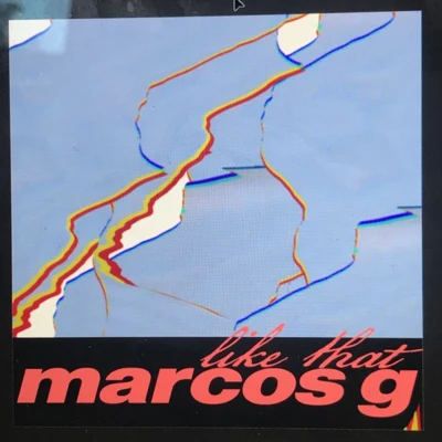 marcos g like that