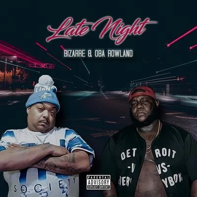 Oba Rowland/Bizarre Late Night